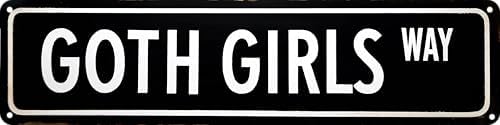 Goth Girls Way Metal Sign 4x16in Aesthetic Street Plaque for Room Door Bar Hallway Home Retro Decor Gift by Unknown