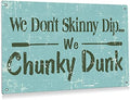 BEASTZHENG We Don't Skinny Dip We Chunky Dunk Funny Pool Signs Wall Decor by BEASTZHENG