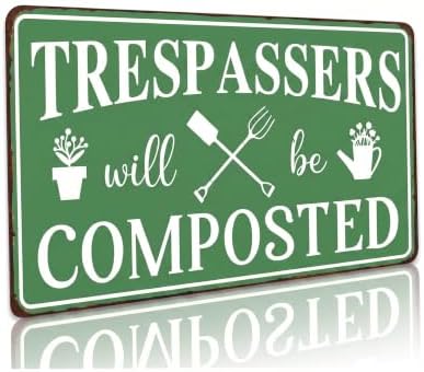 BHOKEM Funny Garden Sign Trespassers Will Be Composted Tin Sign 8x12 INCH by Unknown